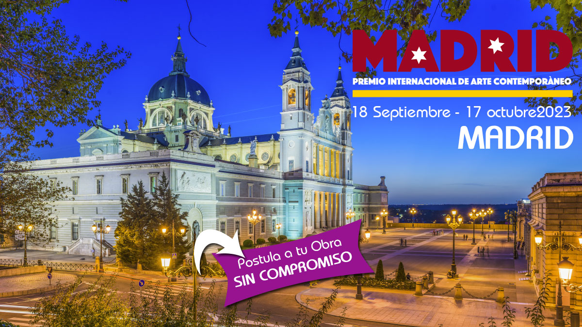 Premio Internacional<br />
de Arte Contemporàneo a MADRID 18 septiembre/17 octubre 2023 - 30 días de exposición